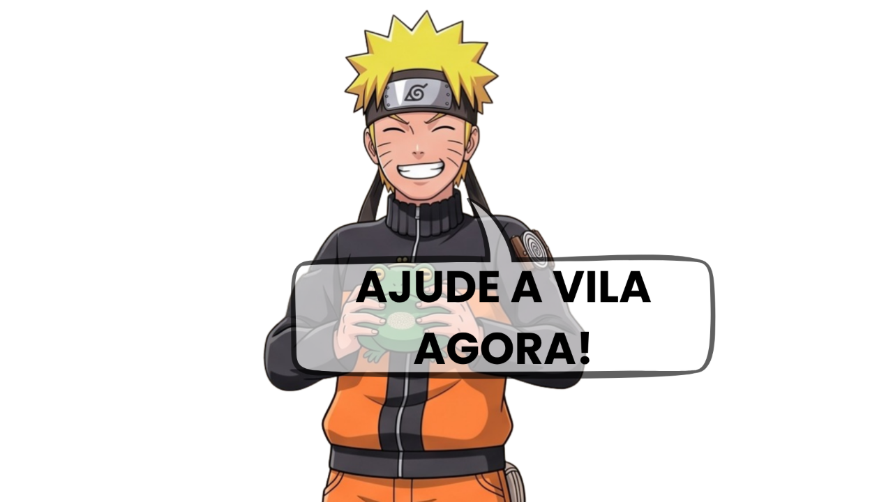 Ajude a vila agora